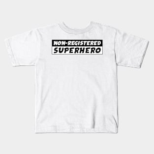 NON-REGISTERED SUPERHERO Kids T-Shirt